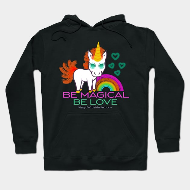 Be Magical, Be Love — Rainbow Unicorn Cuties Illustration series Hoodie by mellierosetest